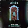 Kristi K. - Leaving Again (feat. Noah Motion) - Single